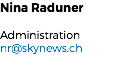 Nina Raduner Administration nr@skynews.ch